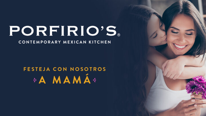 Día de las madres: Celébrala con mucho estilo en Porfirio’s