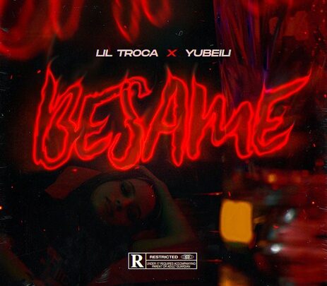 LIL TROCA & YUBEILI UNEN FUERZAS EN SU NUEVO SENCILLO «BÉSAME»